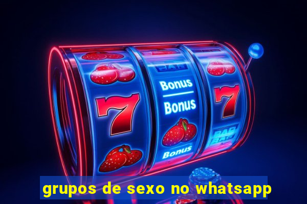 grupos de sexo no whatsapp